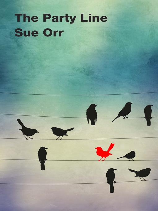 Title details for The Party Line by Sue Orr - Available